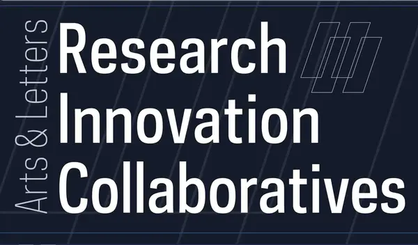 Arts & Letters: Research, Innovation, Collaboratives